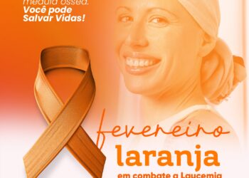 FEVEREIRO LARANJA – Mais de 11 mil casos de leucemia estão previstos para este ano no Brasil